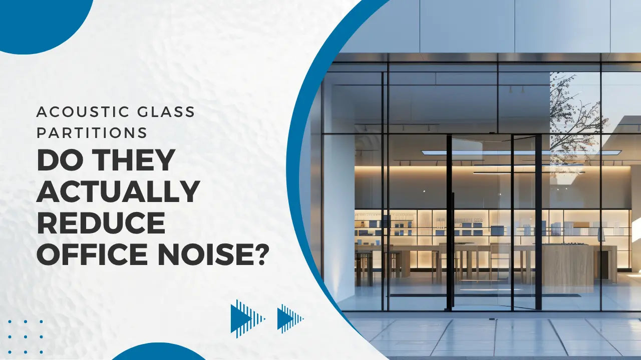 Acoustic Glass Partitions: Do They Actually Reduce Office Noise?